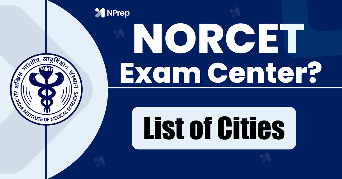 AIIMS NORCET Exam Centers: City List, Allotment Process