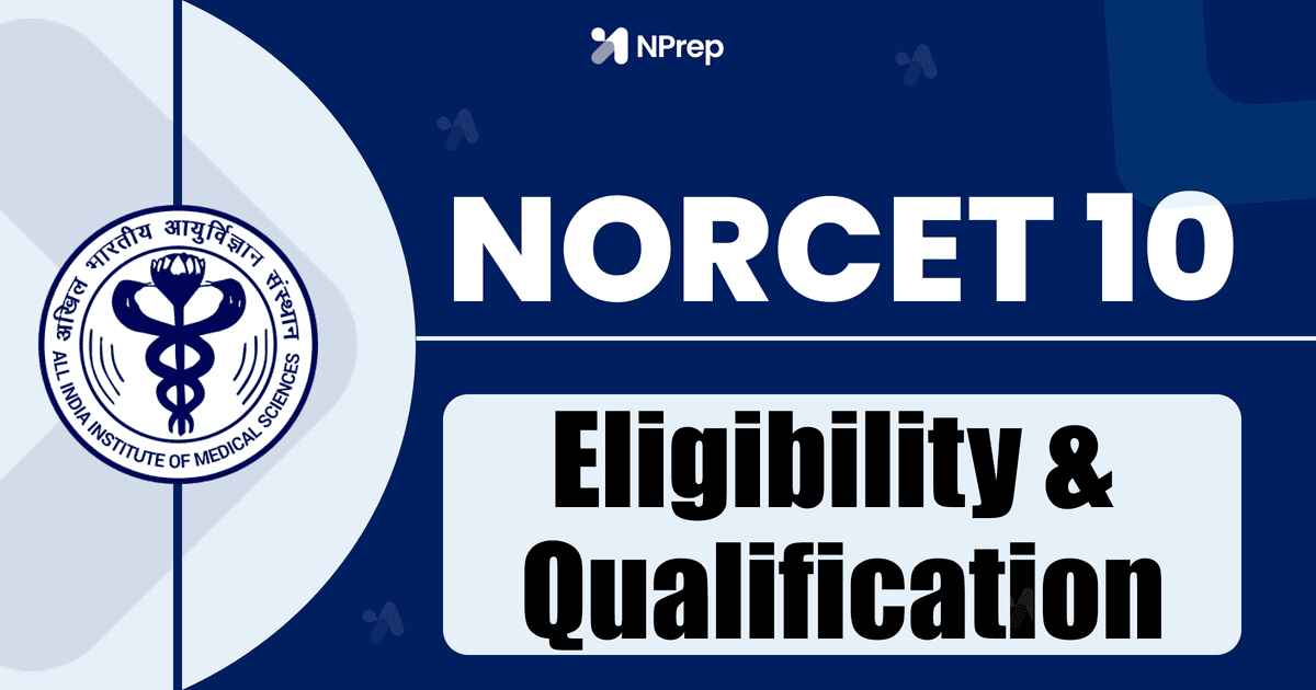 AIIMS NORCET 11 2026 Eligibility: Age Limit, Qualification & Experience