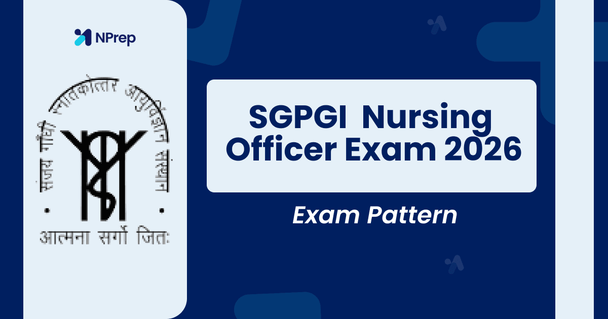 SGPGI Nursing Officer Exam Pattern: Marks, Duration, and Negative Marking Mechanics