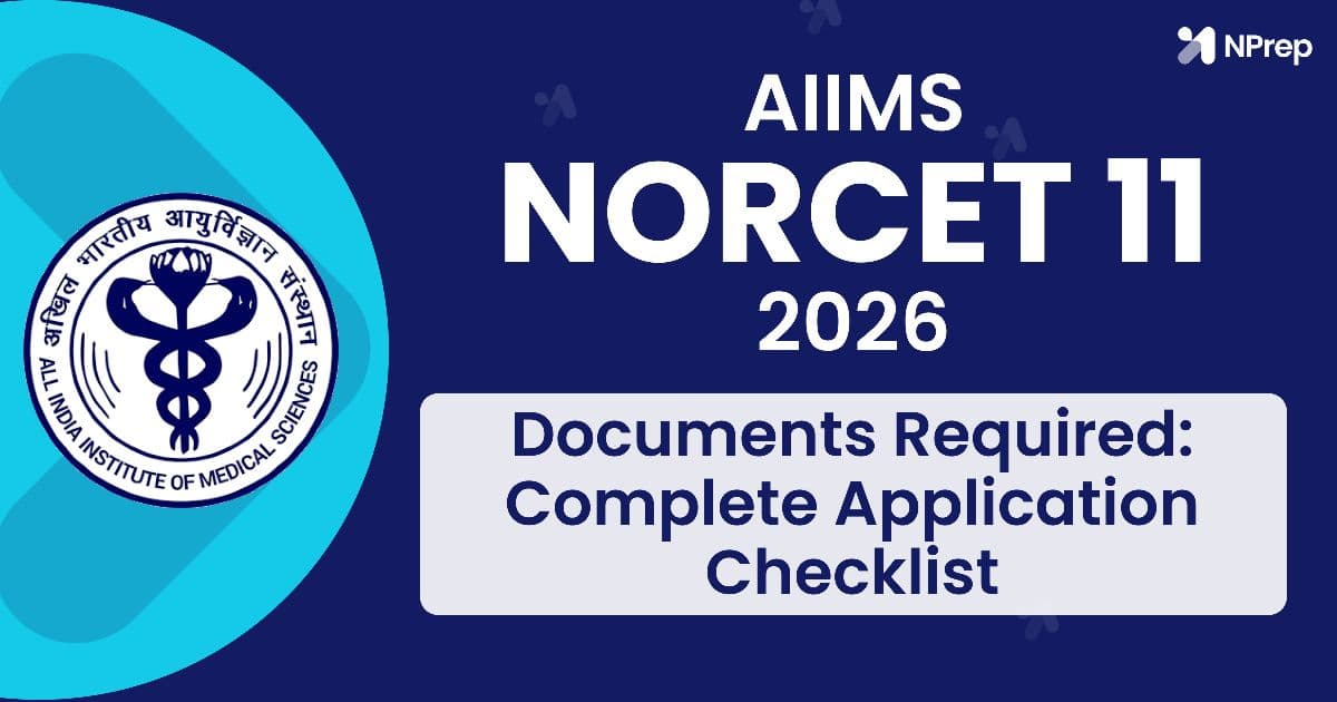 AIIMS NORCET 11 2026 Documents Required: Complete Application Checklist
