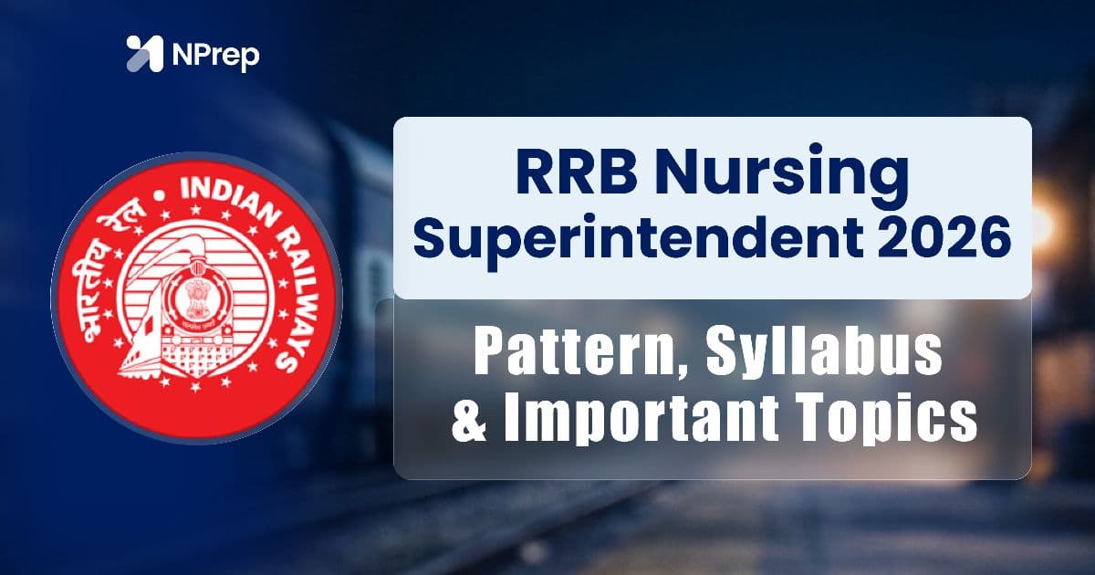 RRB Nursing Superintendent Exam Pattern, Syllabus & Important Topics