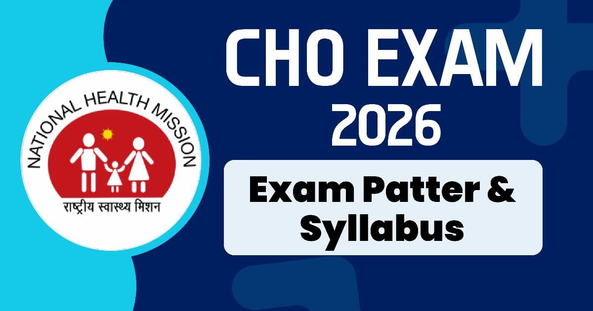 CHO Exam Pattern and Syllabus 2026: Complete Subject-Wise Topics & Weightage